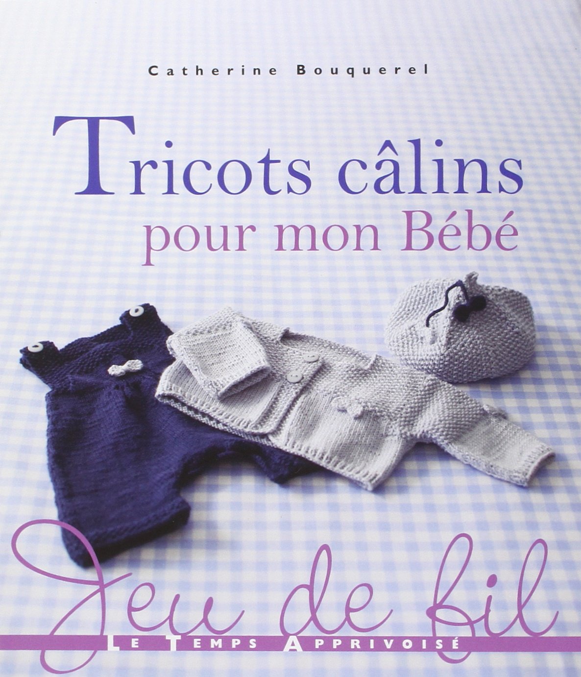 Tricots calins pour mon bébé 9782299001111
