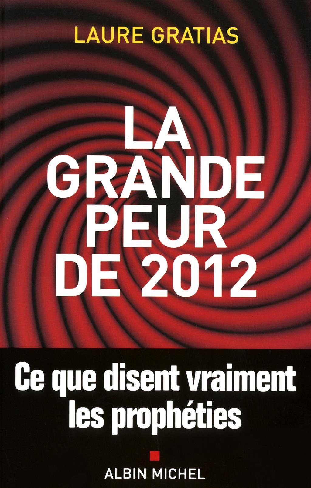 La Grande Peur de 2012: Ce que disent vraiment les prophéties 9782226215994