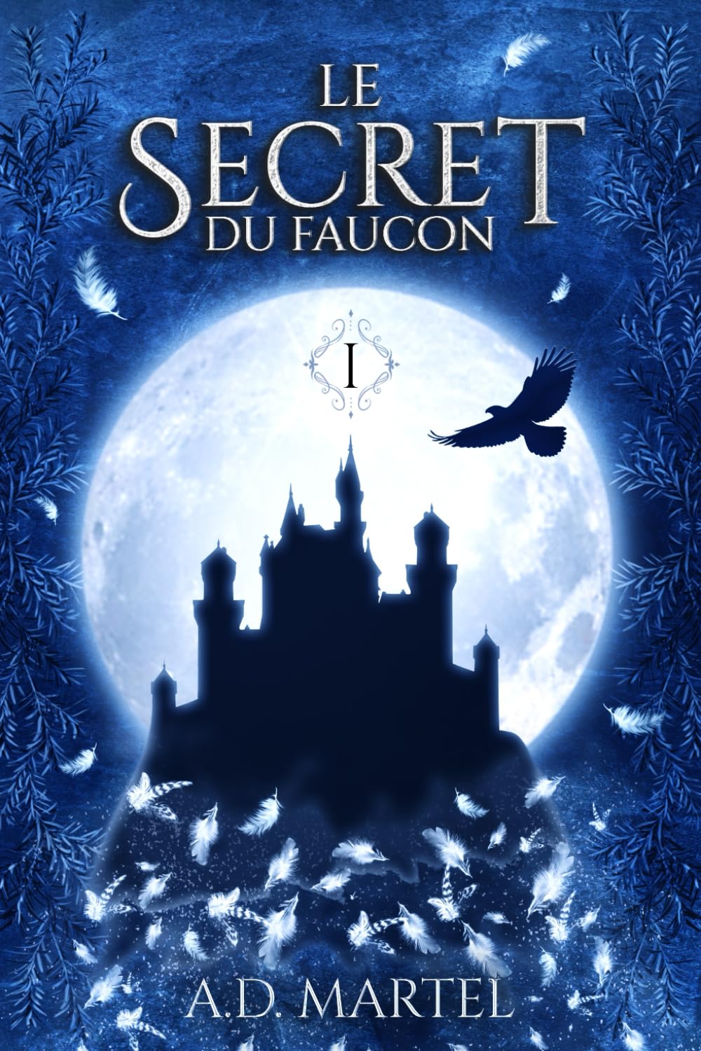 Le Secret du Faucon: Tome 1 9781712419007