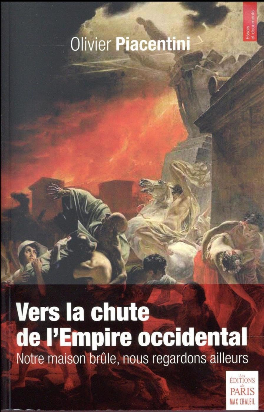 Vers la chute de l'Empire occidental: Notre maison brûle, nous regardons ailleurs 9782846212274