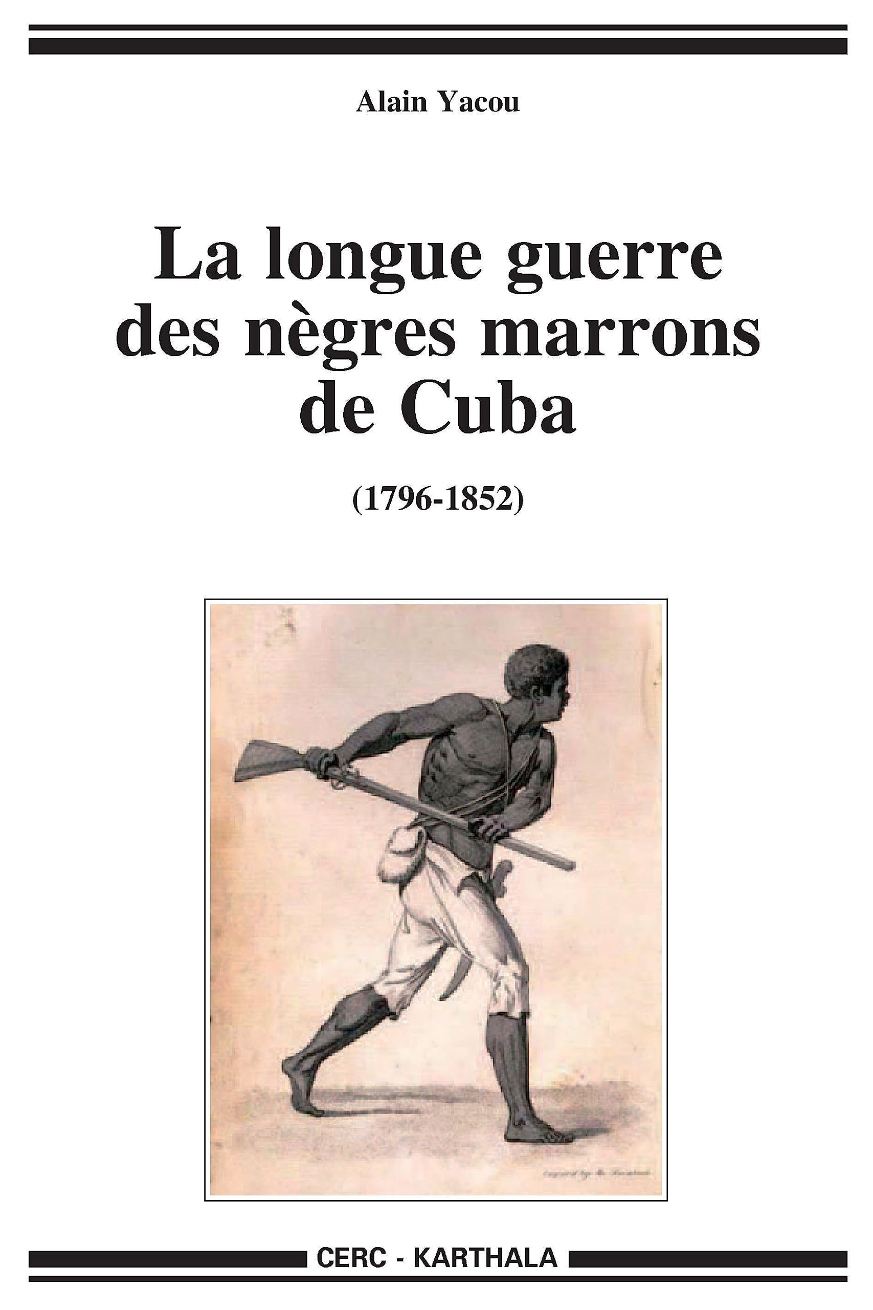 La longue guerre des nègres marrons de Cuba (1796-1852) 9782811102319