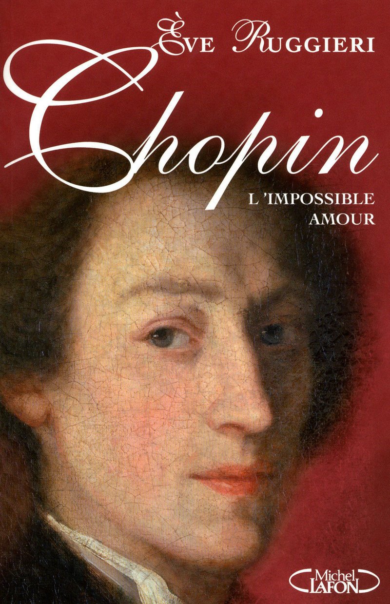 Chopin - L'impossible amour: ITINERAIRE SENTIMENTAL 9782749911663