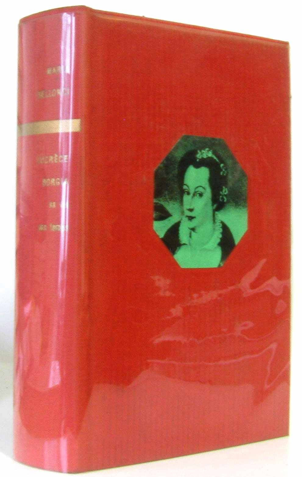 Lucrece Borgia sa vie son oeuvre 