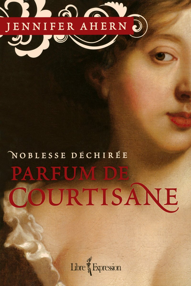 Parfum de courtisane - tome 1 Noblesse déchirée: Noblesse déchirée (01) 9782764803547