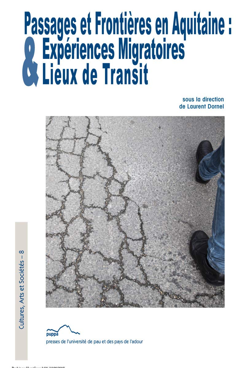 Passages et frontières en Aquitaine : Expériences migratoires et lieux de transit 9782353110957