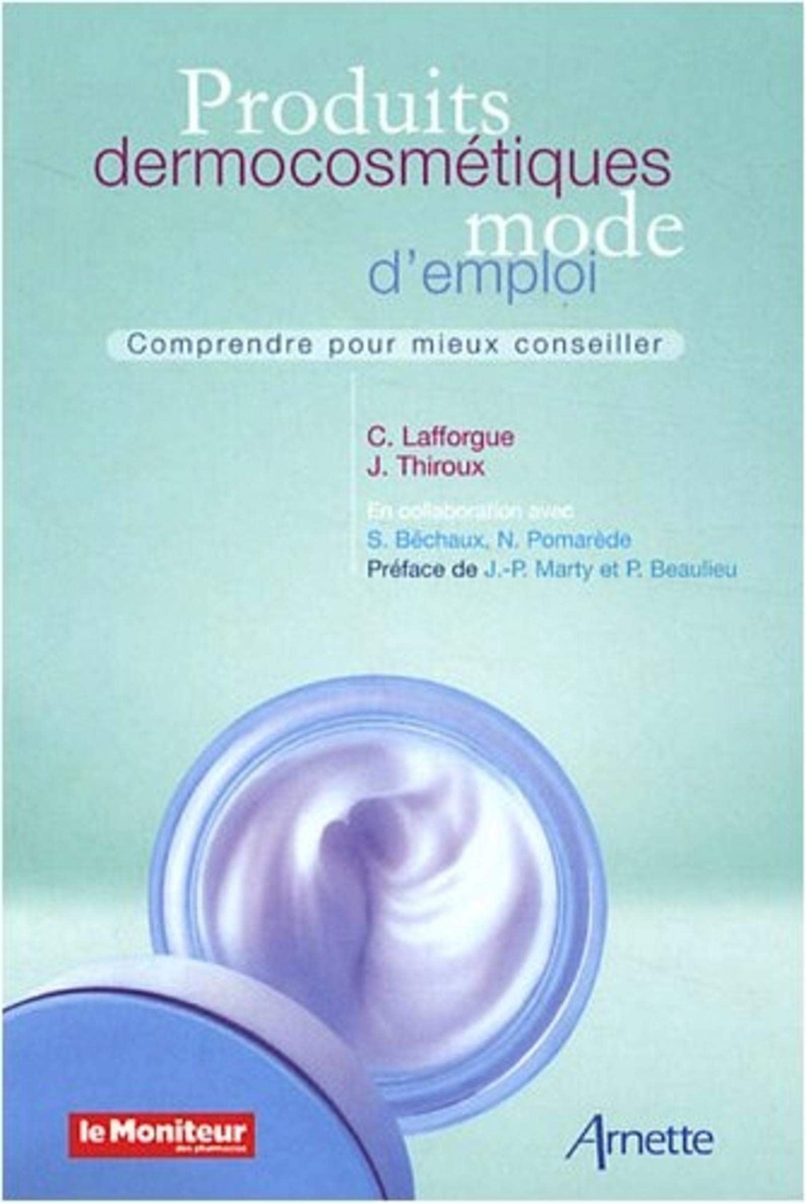 Produits dermocosmétiques: Mode d'emploi 9782718411583