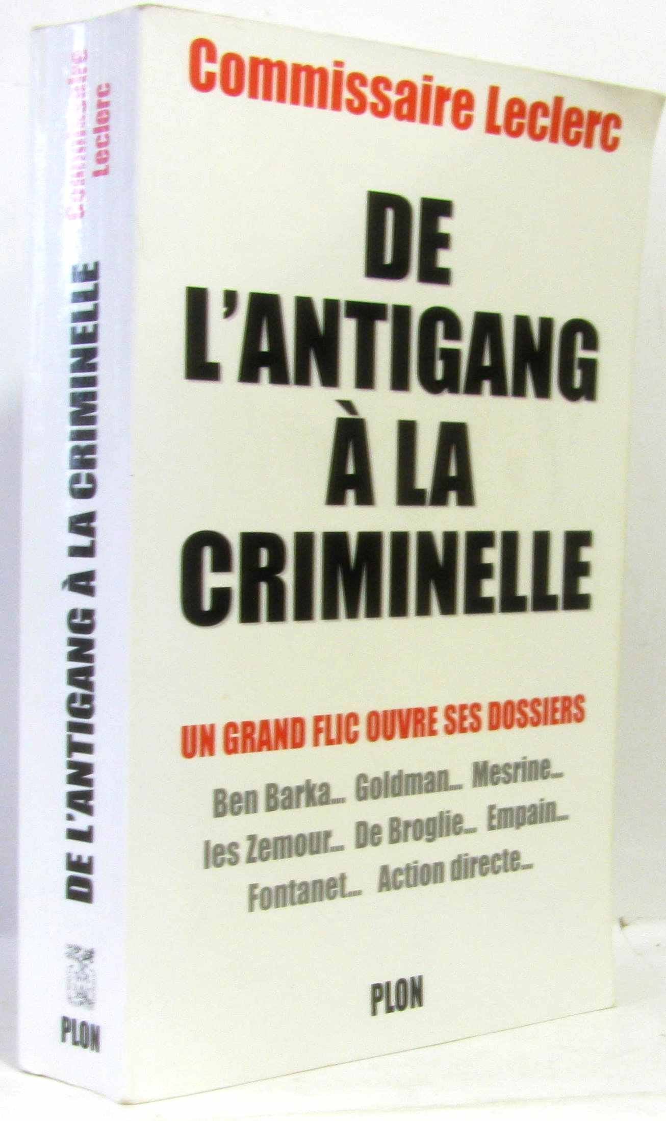 De l'antigang à la criminelle. Un grand flic ouvre ses dossiers 9782259180054