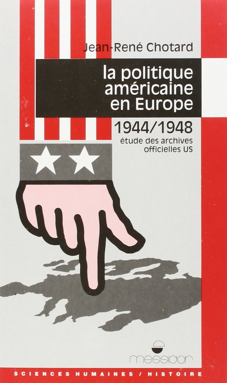 La politique américaine en Europe: 1944-1948, étude des archives officielles US 9782209064816