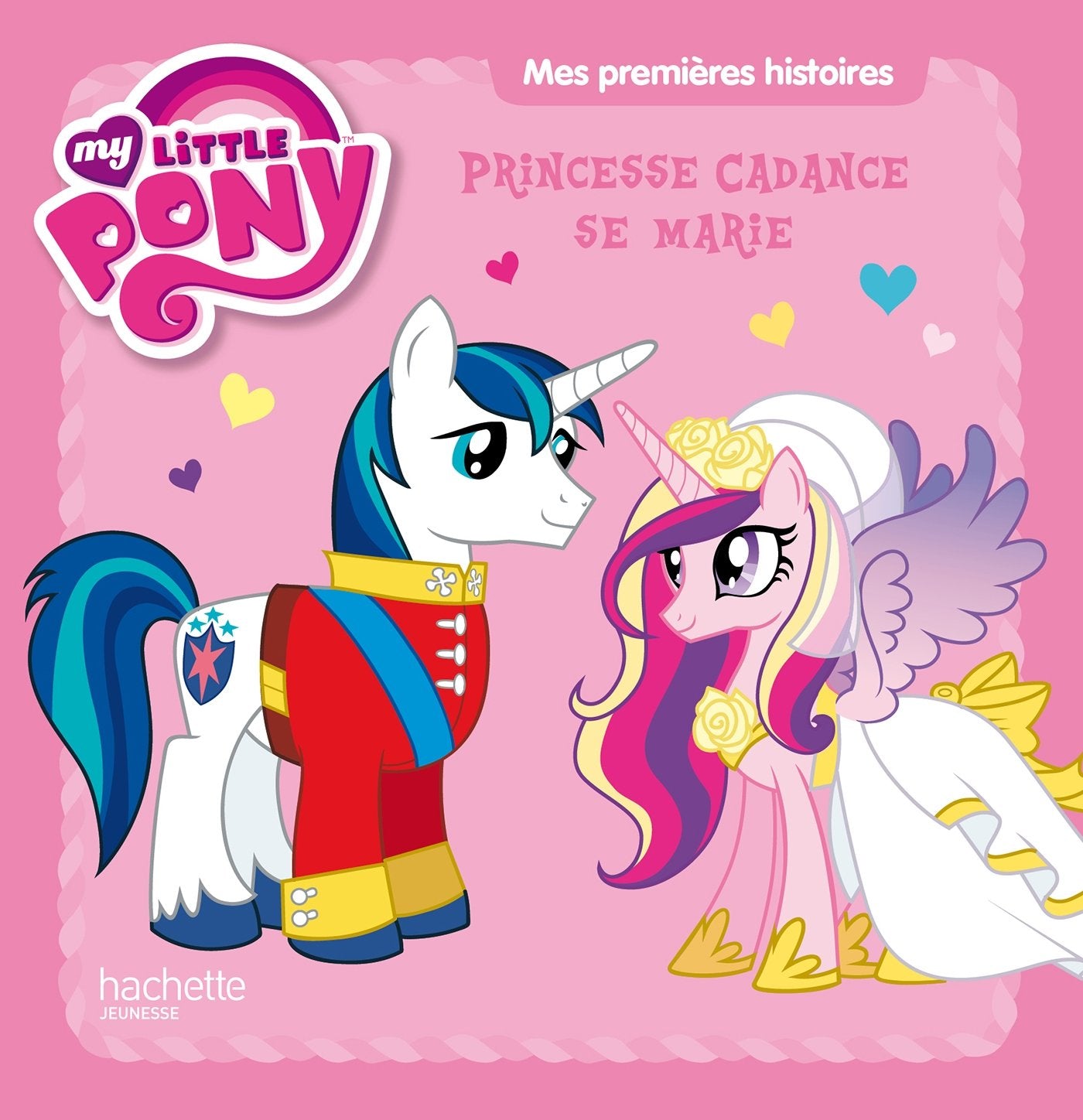 Princesse Cadance se marie: My little Pony 9782013991384