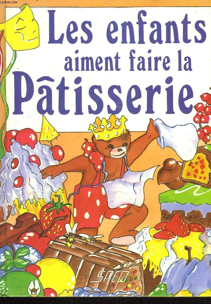 Les enfants aiment faire de la pâtisserie 9782737270642