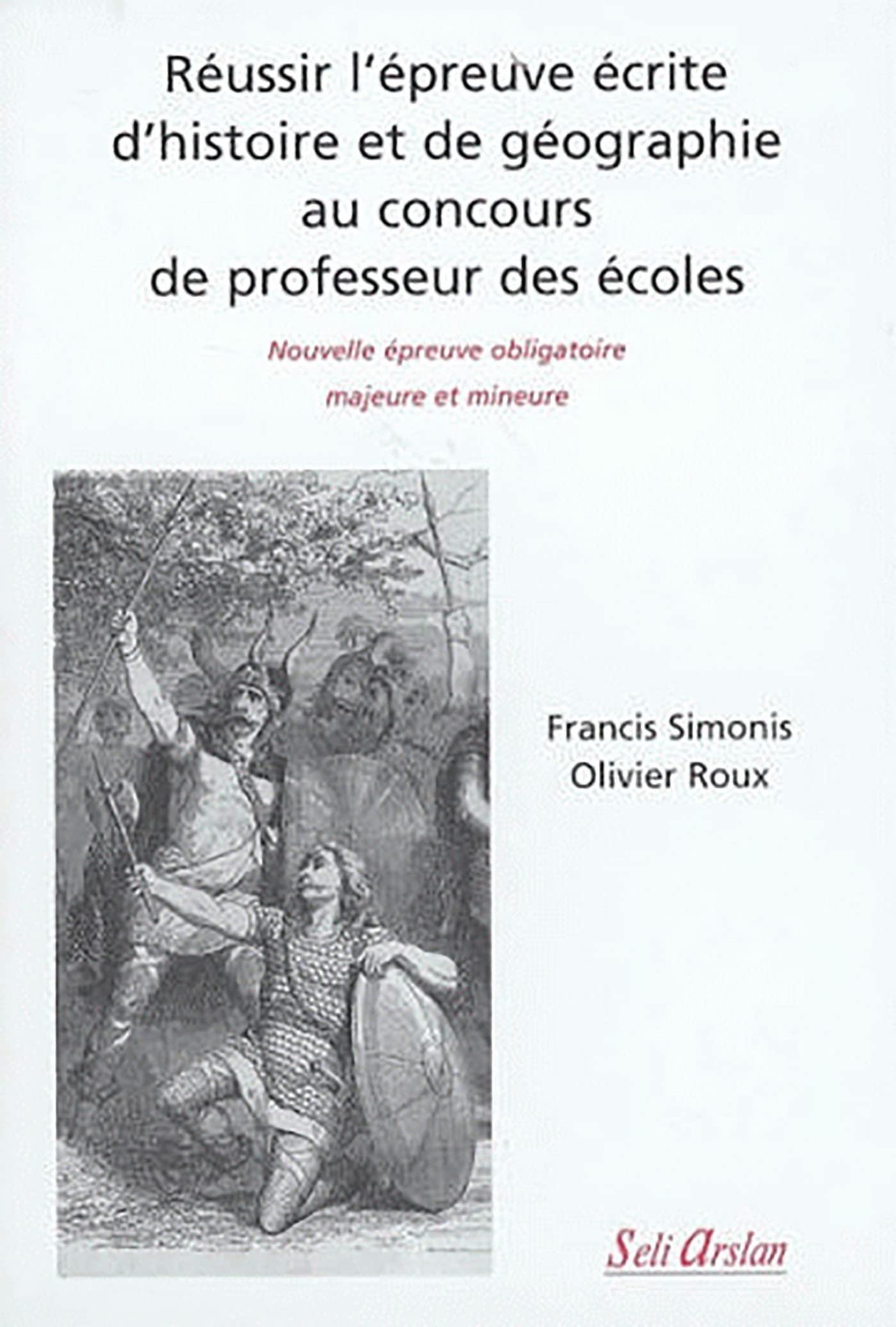 Réussir l'épreuve écrite d'histoire et de géographie au concours de profeseurs des écoles 9782842761165