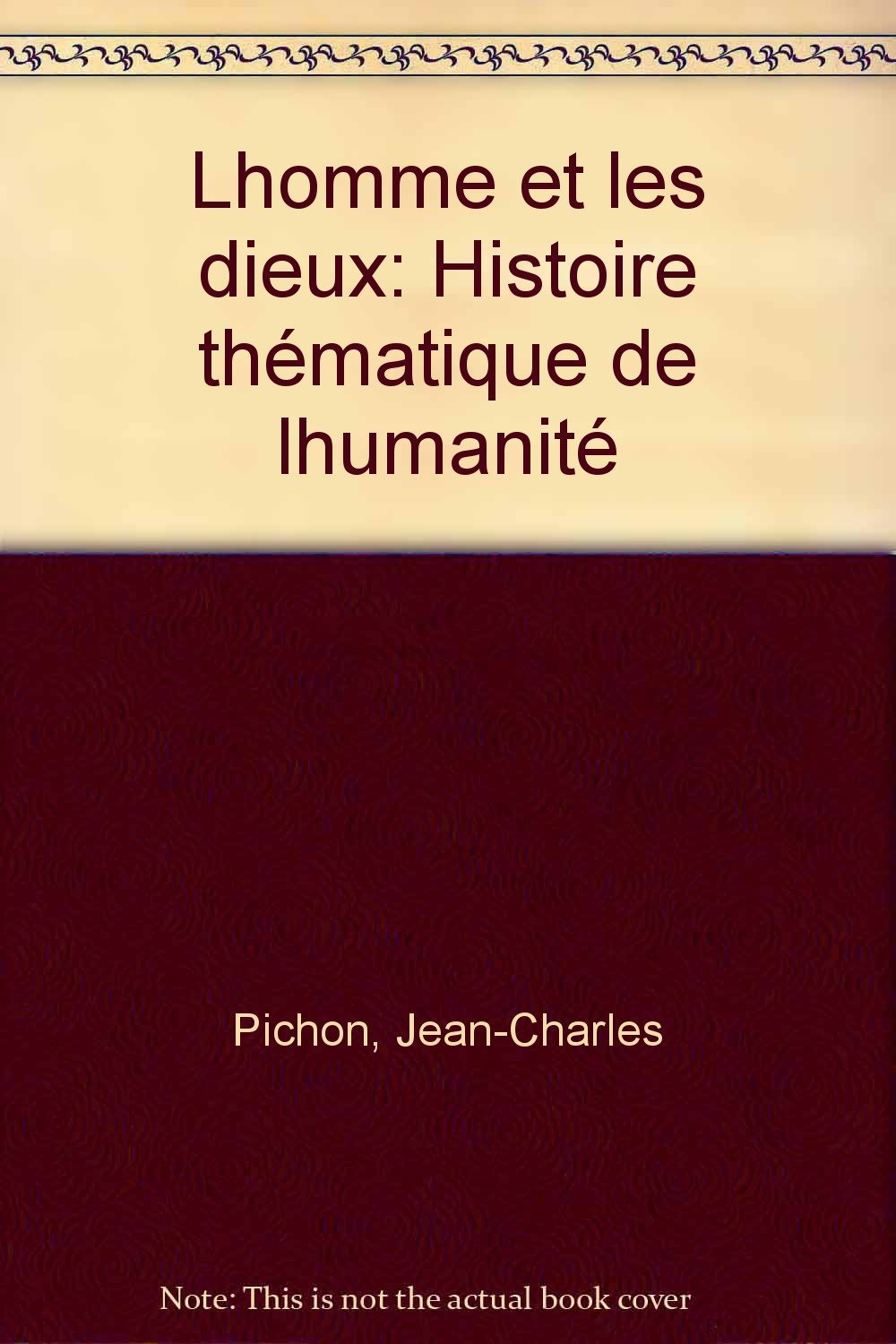 L'homme et les dieux : histoire thématique de l'humanité 9782716001212