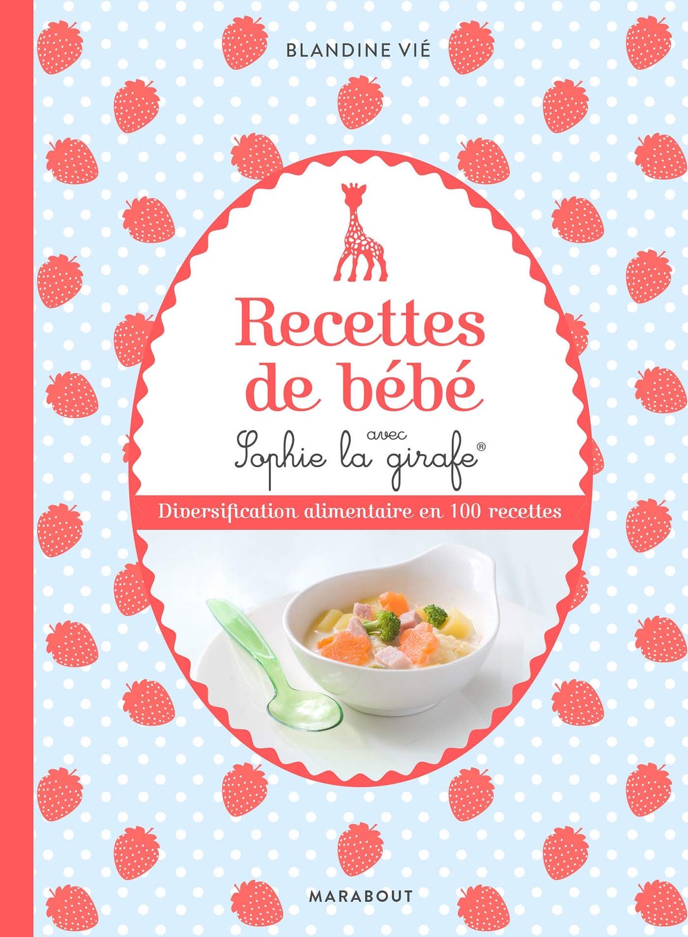 Recettes de bébé avec Sophie la Girafe 9782501133982