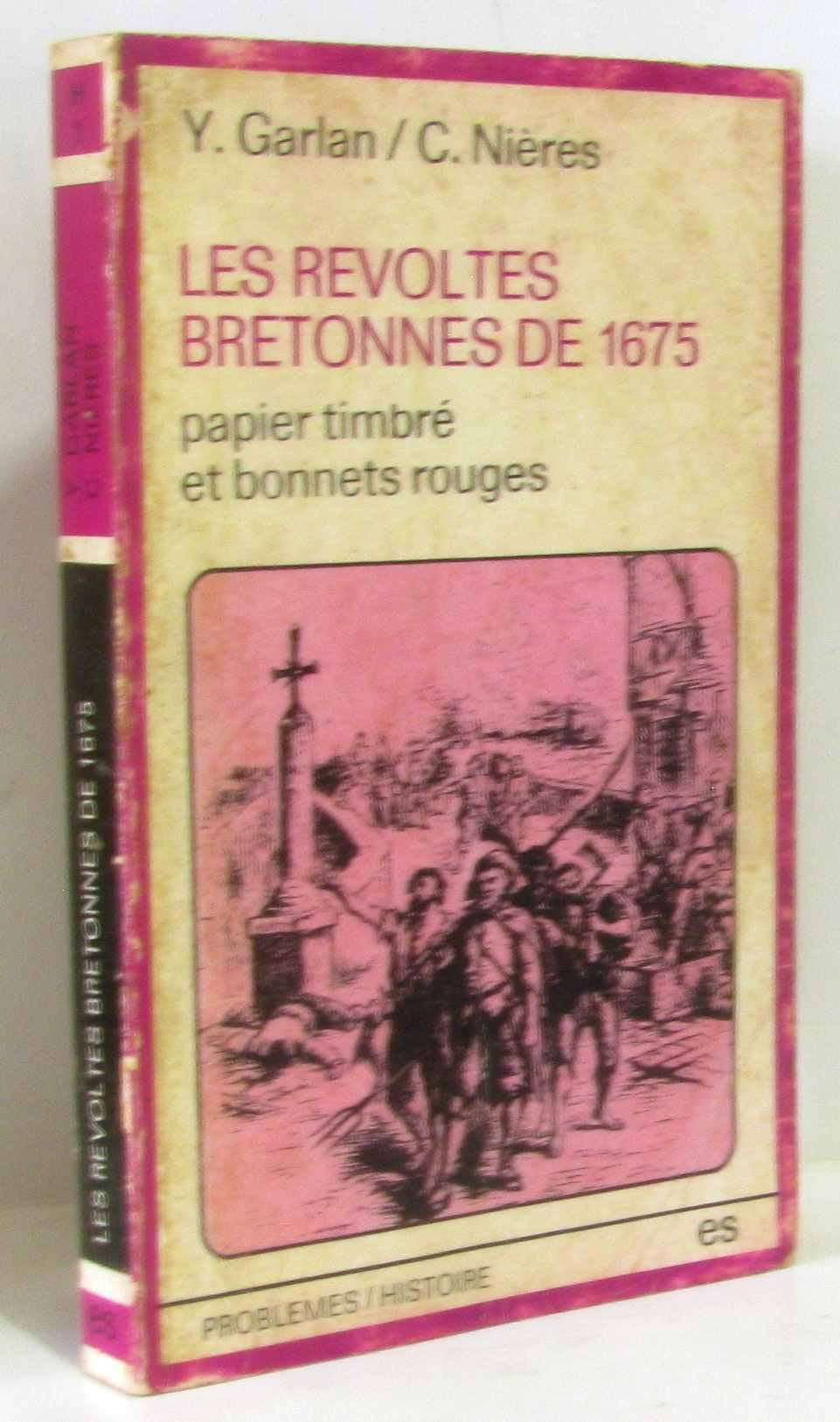 Les révoltes bretonnes de 1675 : Papier timbré et bonnets rouges 