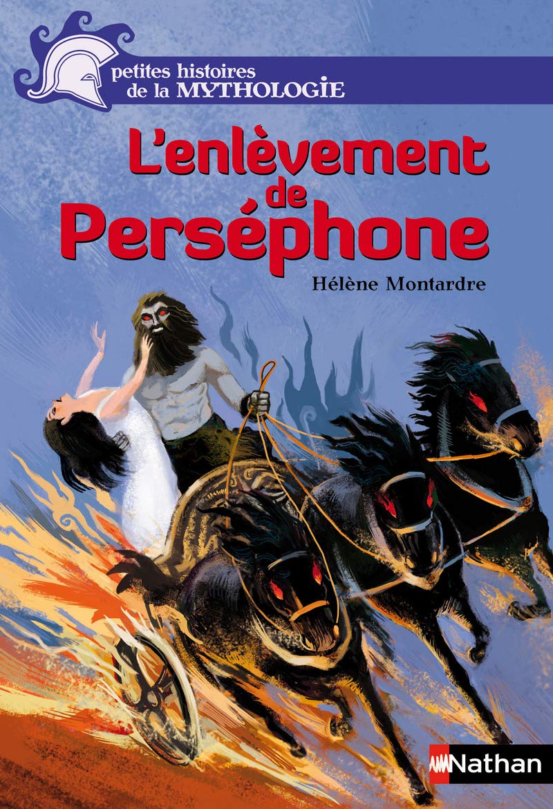 L'enlèvement de Perséphone - Petites histoires de la Mythologie - Dès 9 ans 9782092538036