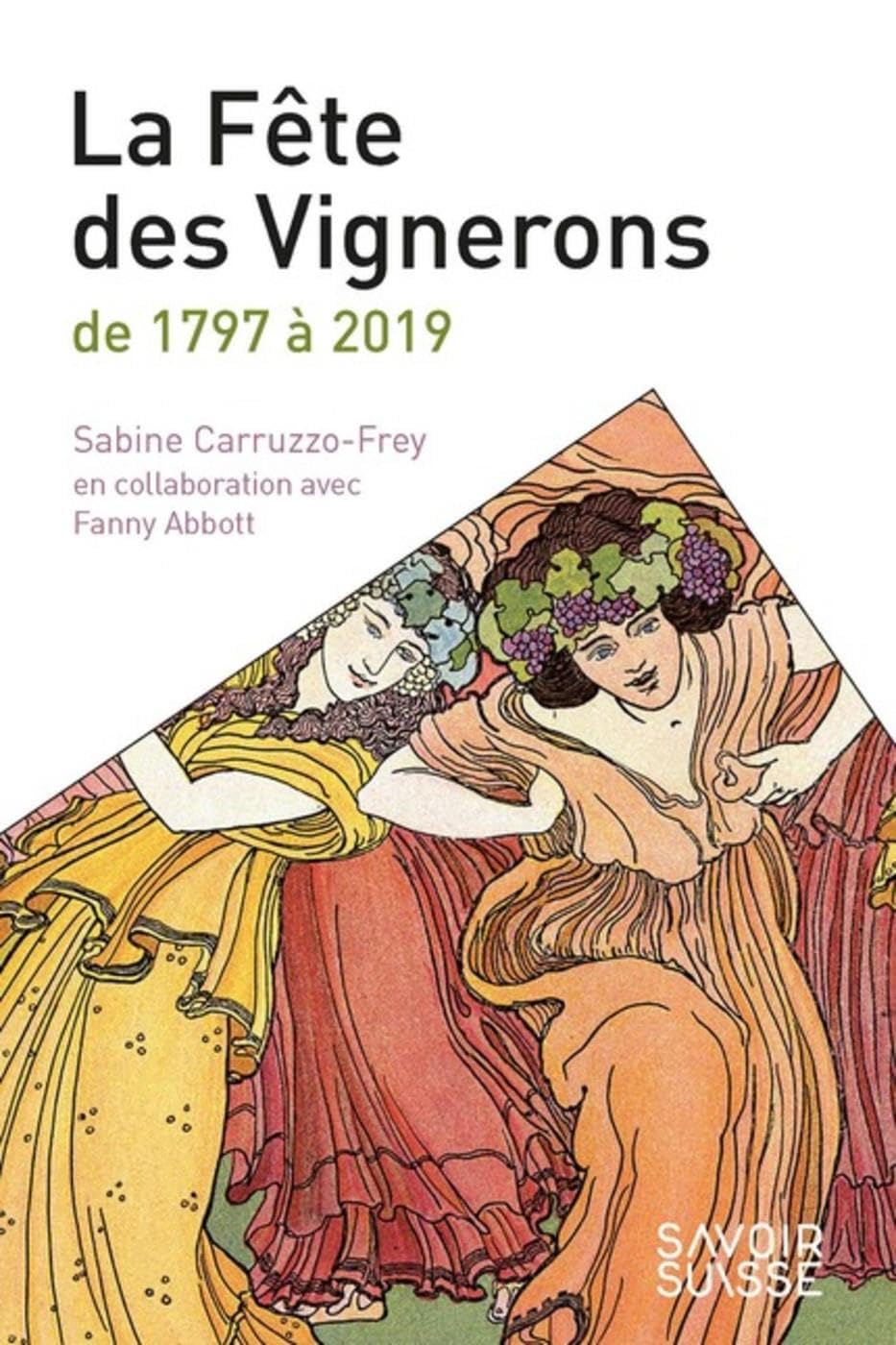 La Fête des Vignerons de 1797 à 2019 9782889152995