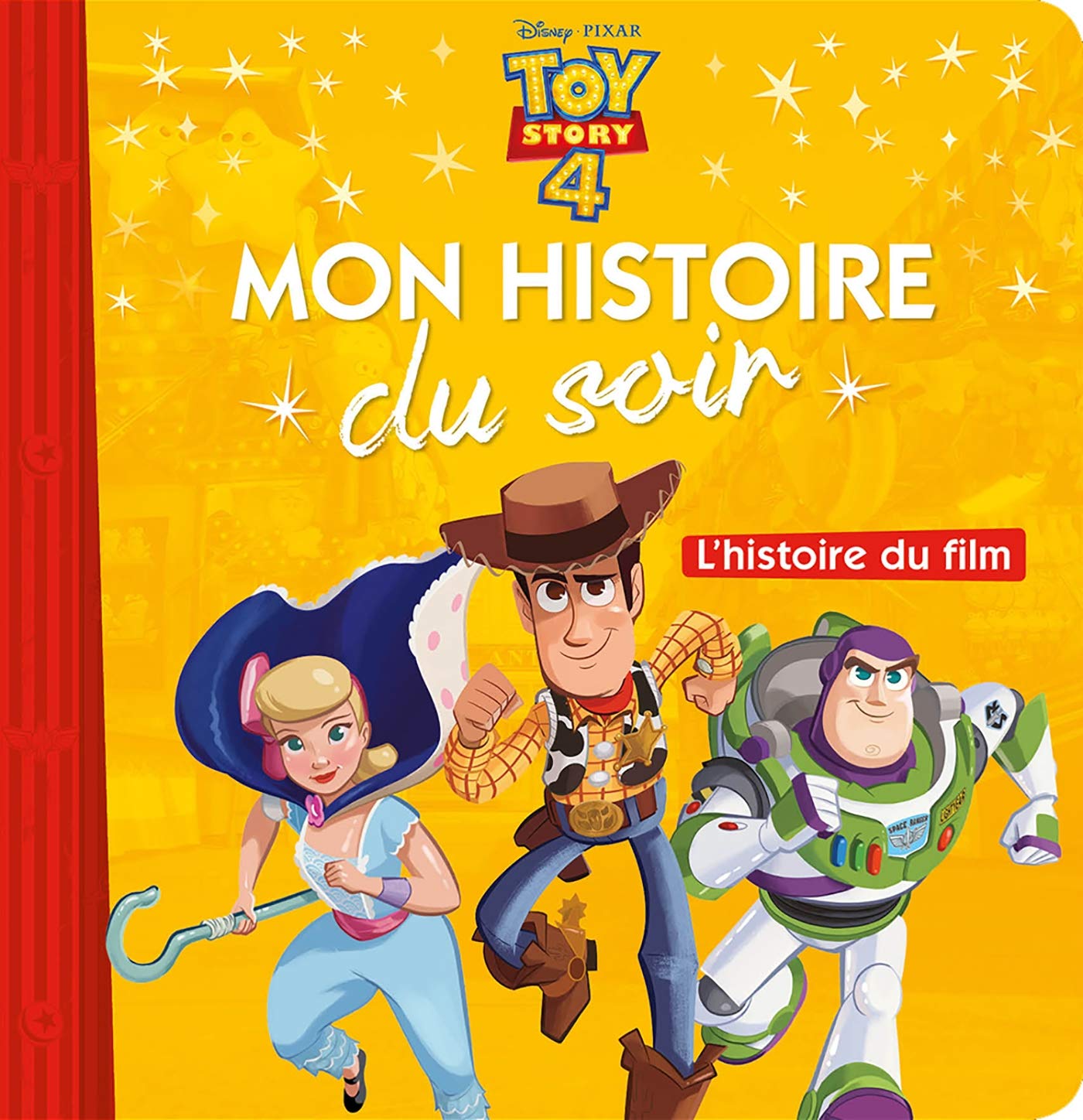 TOY STORY 4 - Mon Histoire du Soir - L'histoire du film - Disney Pixar: L'histoire du film 9782017094685