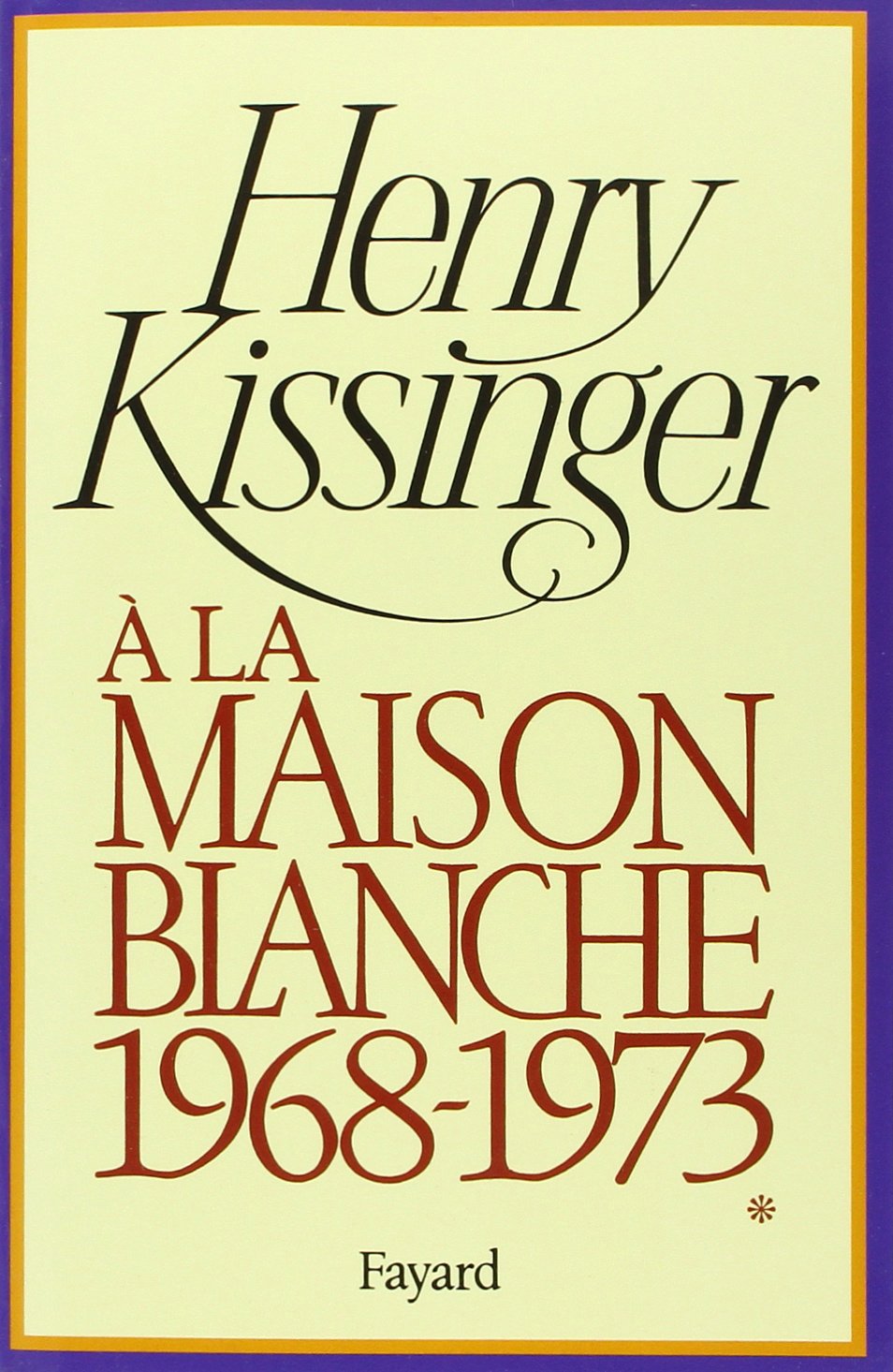 A la Maison-Blanche, 1968-1973, tome 1 9782213008172