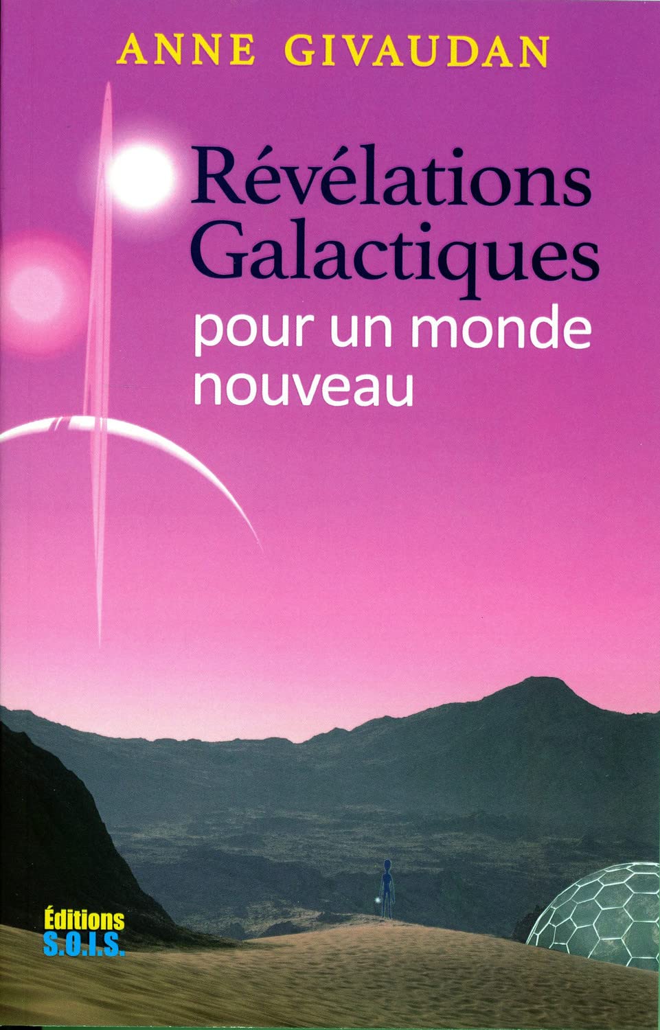 Révélations galactiques pour un monde nouveau 9782916621937