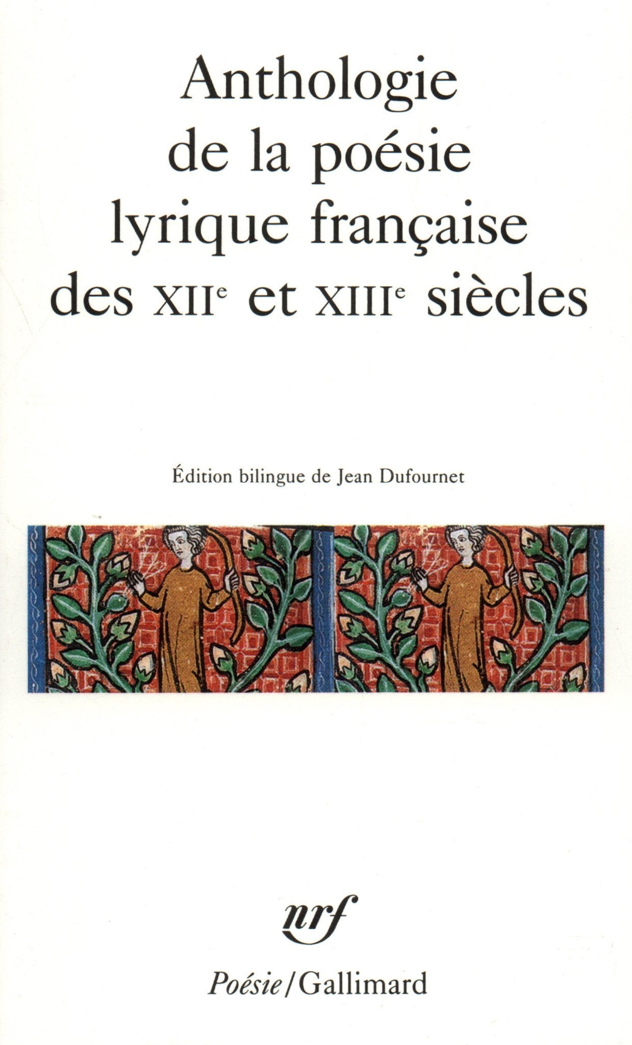 Anthologie de la poésie lyrique française des XIIe et XIIIe siècles 9782070324620