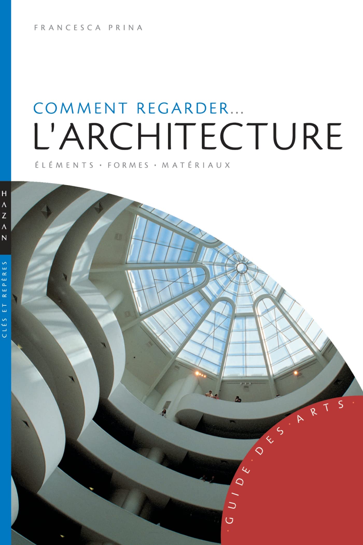 Comment regarder l'architecture: Elements-Formes-Matériaux 9782754103695
