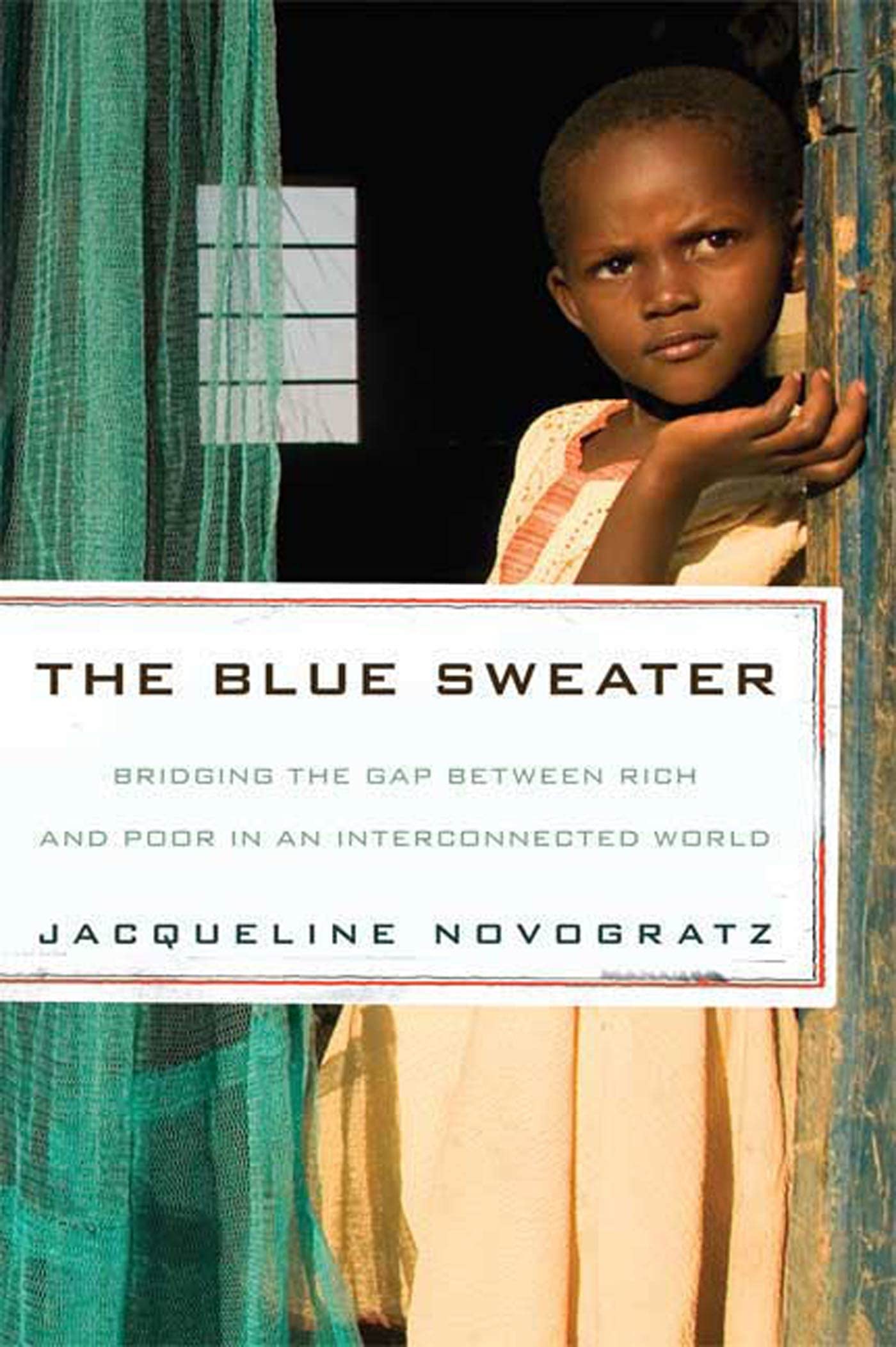 The Blue Sweater: Bridging the Gap Between Rich and Poor in an Interconnected World 9781594869150