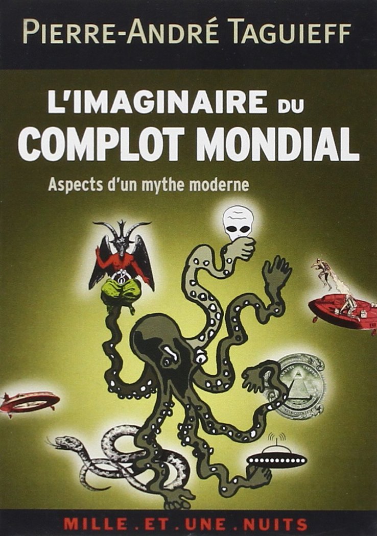 L'imaginaire du complot mondial: Aspects d'un mythe moderne 9782842059804