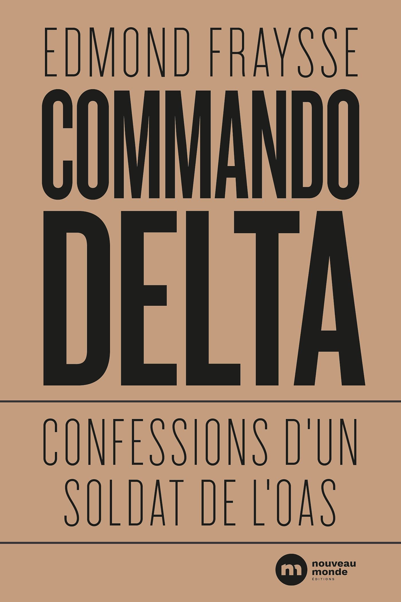 Commando Delta: Confessions d'un soldat de l'OAS 9782380942408