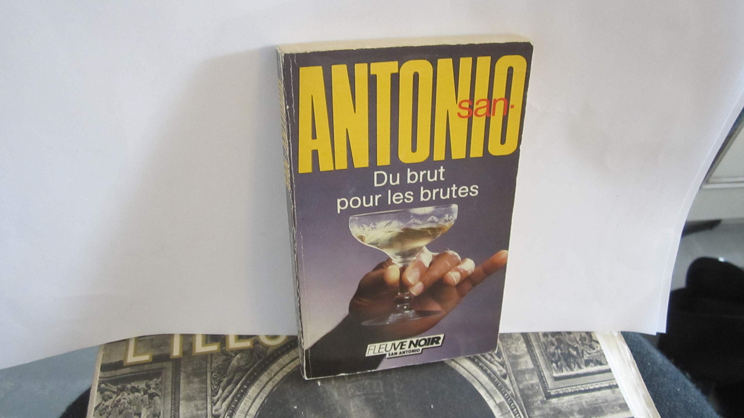 SAN ANTONIO - 15 - DU BRUT POUR LES BRUTES. 9782265038462