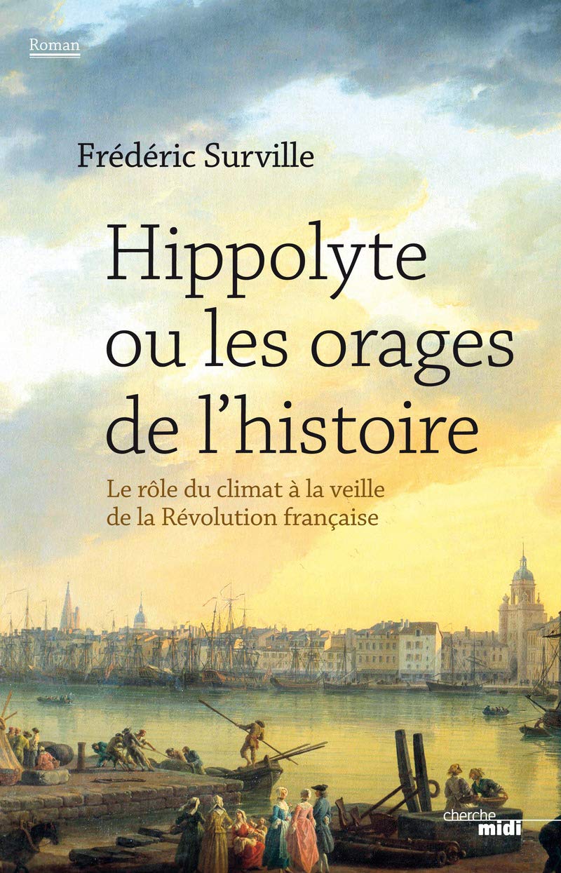 Hippolyte ou les orages de l'histoire 9782749147888
