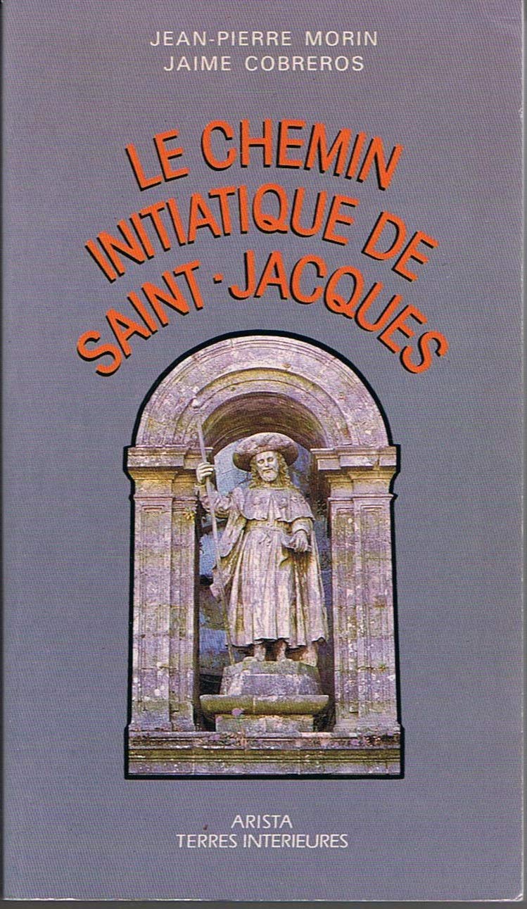 Le chemin initiatique de saint-jacques 9782904616433