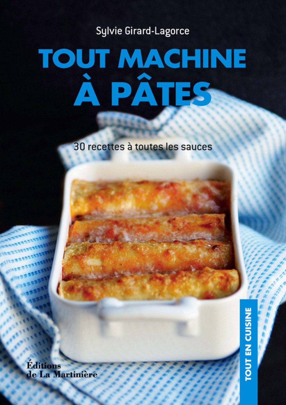 Tout machine à pâtes: 30 recettes à toutes les sauces 9782732444253