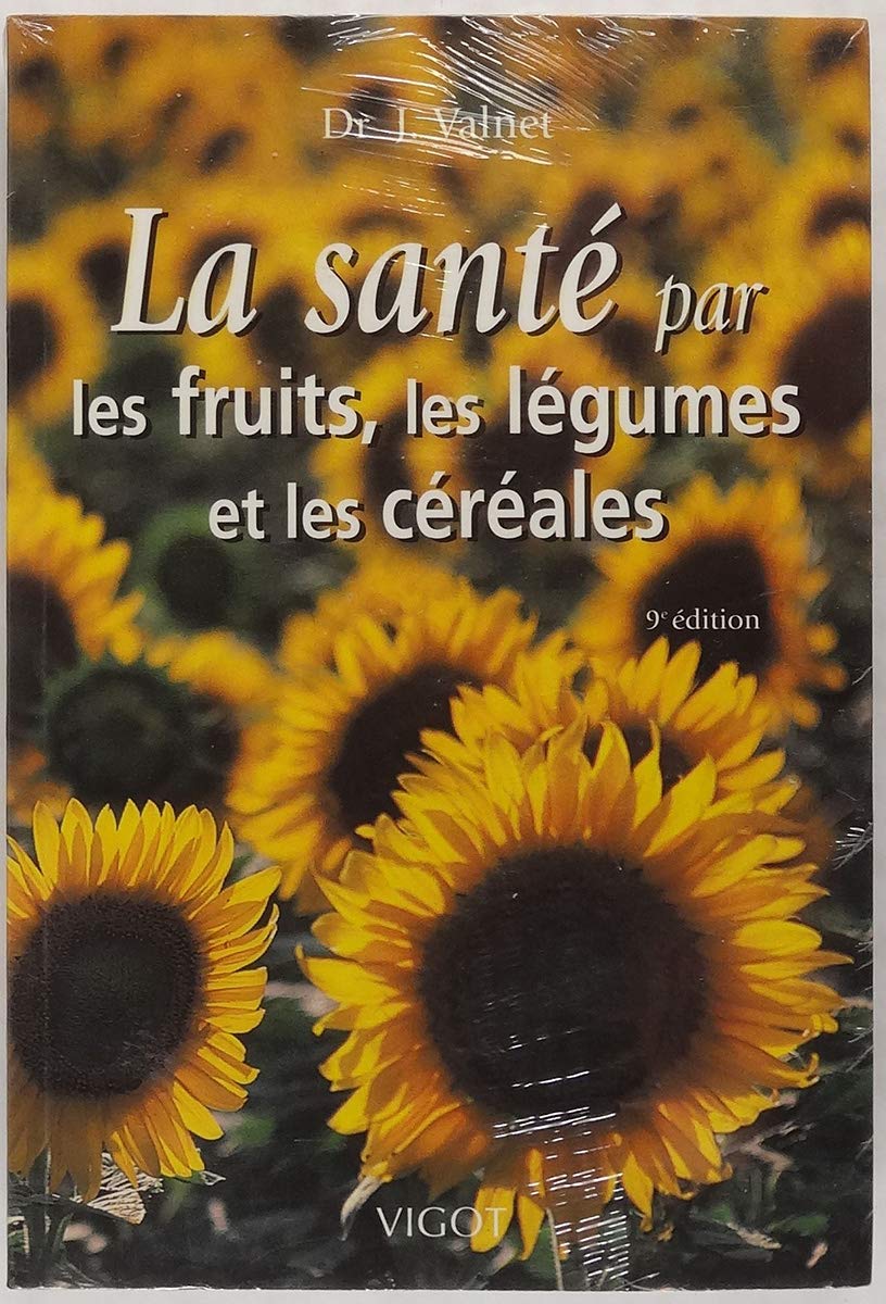La Santé par les fruits, les légumes et les céréales 9782711415168