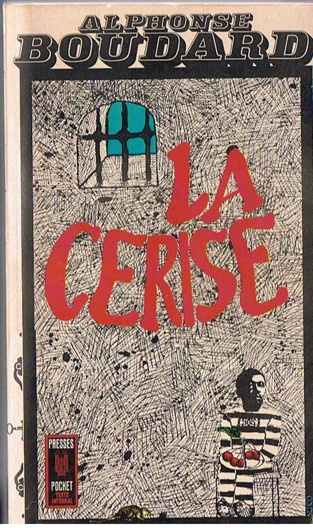 Alphonse Boudard. La Cerise : Roman... Nouvelle édition 