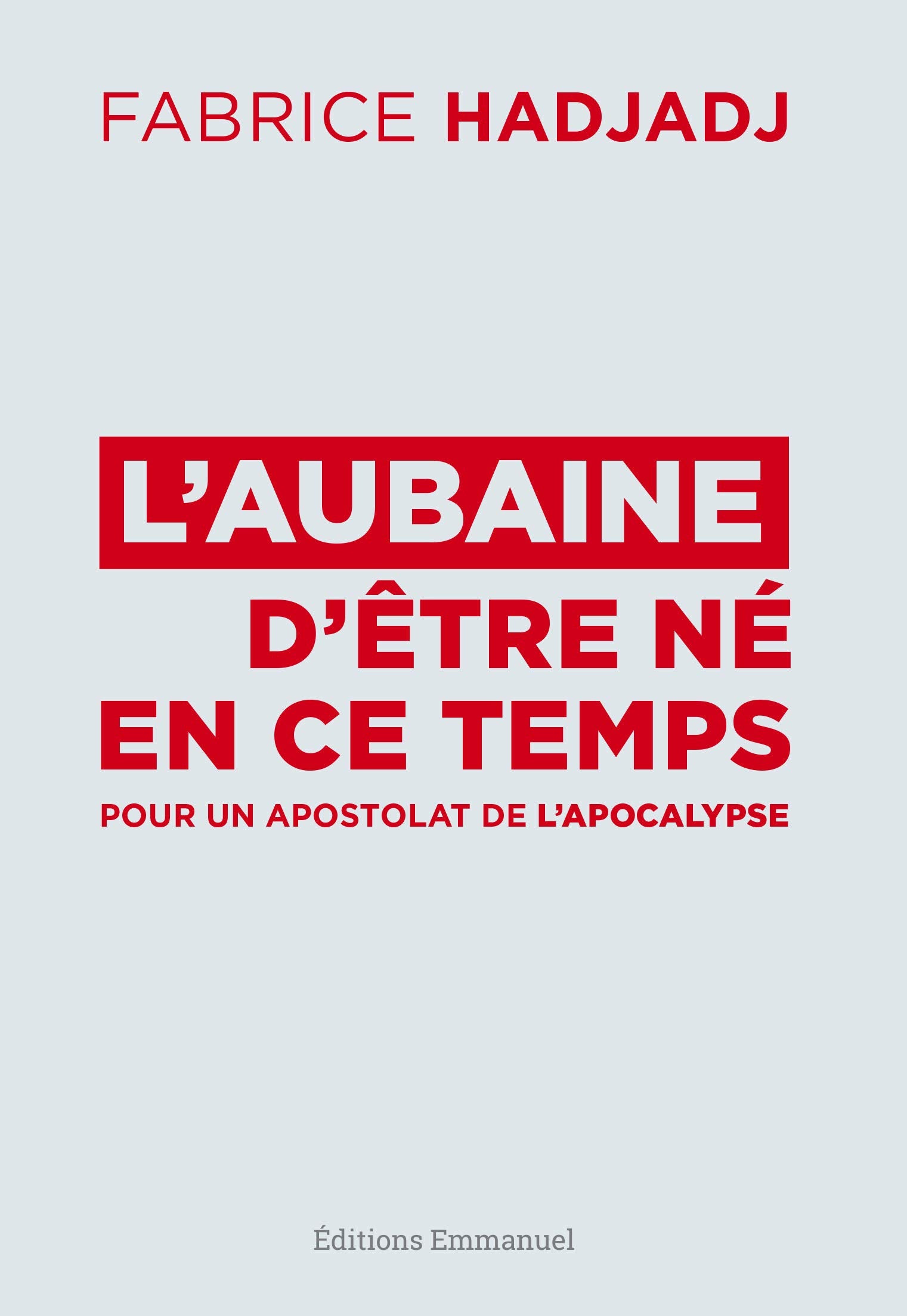 L'aubaine d'être né en ce temps 9782353894826