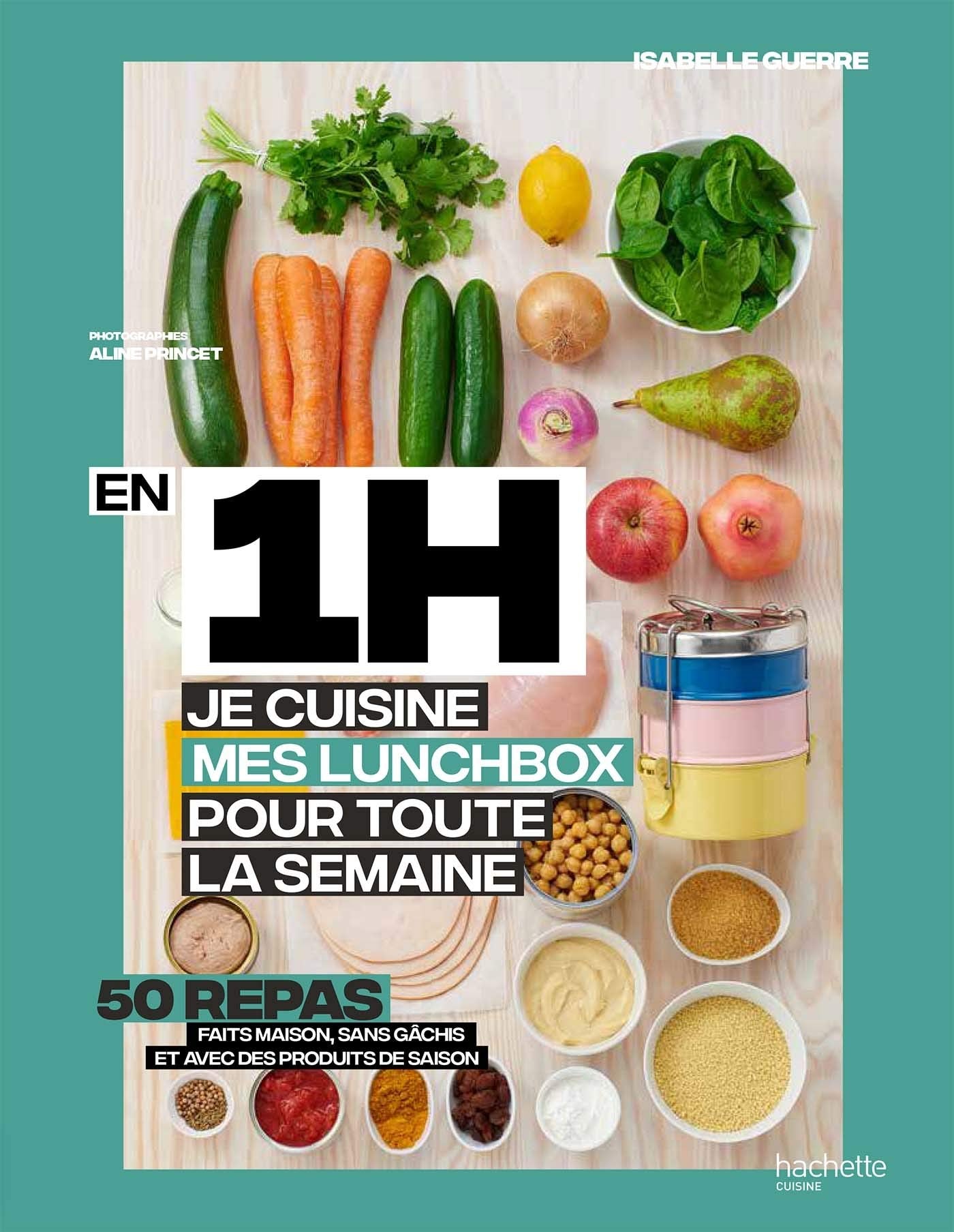 En 1 heure, je cuisine mes lunchs box pour toute la semaine 9782017084587