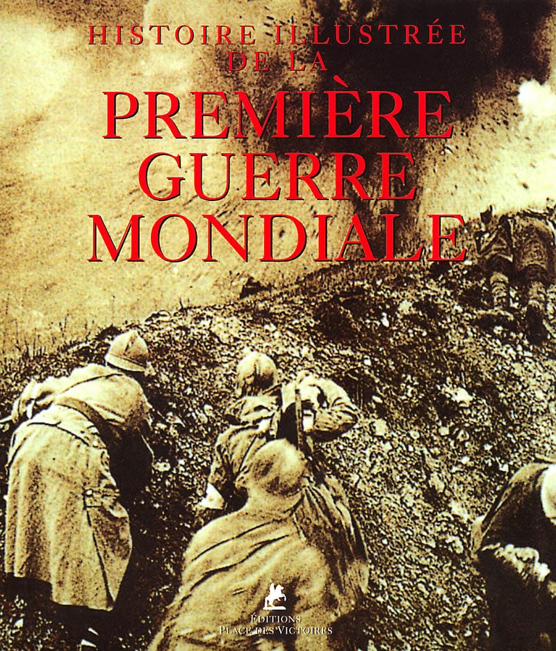 Histoire illustrée de la première guerre mondiale 9782844590268
