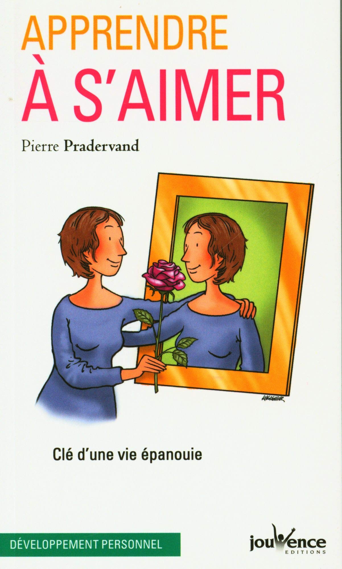 Apprendre à s'aimer: Clé d'une vie épanouie 9782889119998