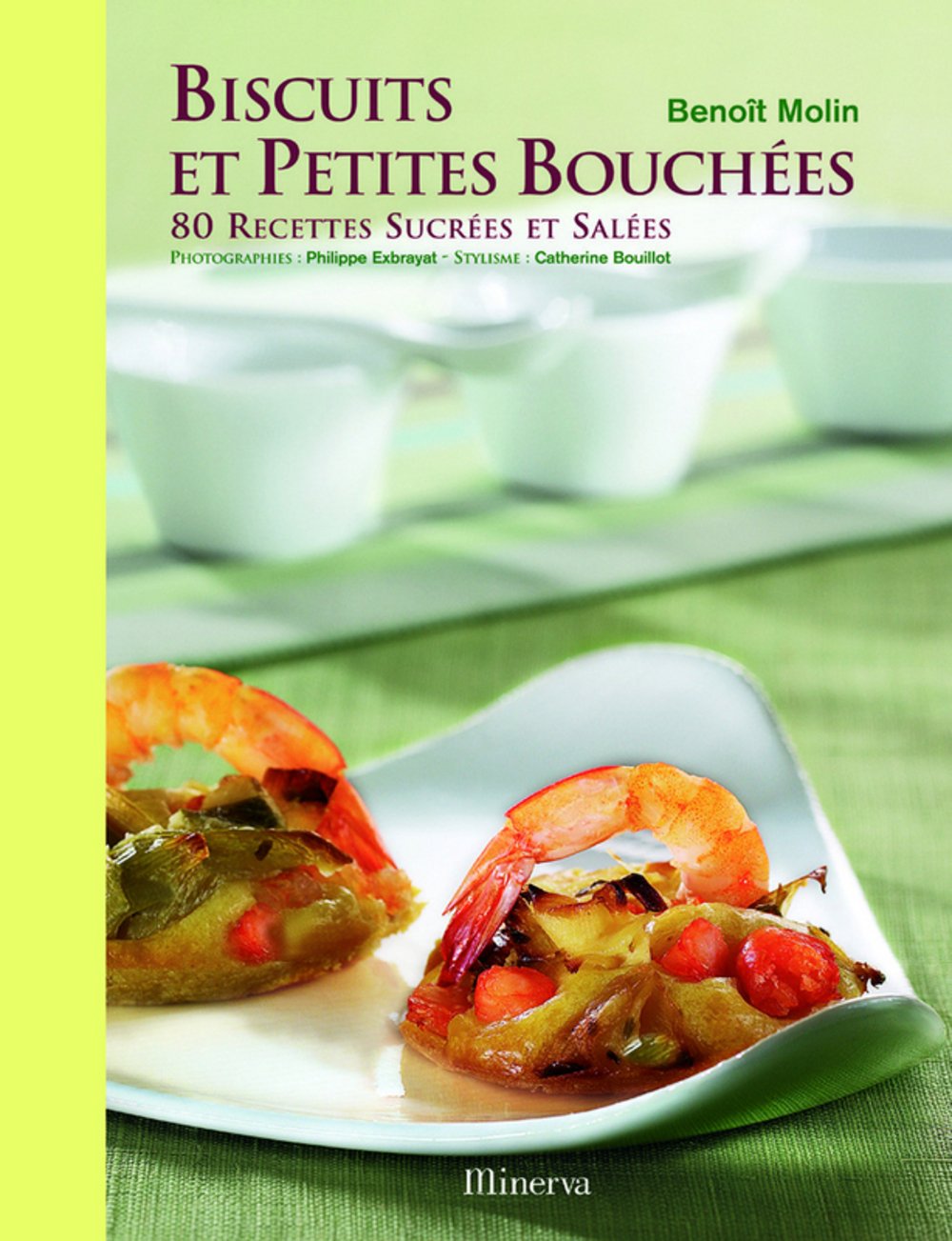 Biscuits et petites bouchées: 80 recettes sucrées et salées 9782830708219