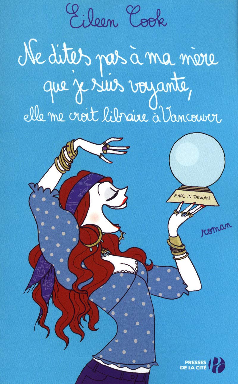 Ne dites pas à ma mère que je suis voyante, elle me croit libraire à Vancouver 9782258076174