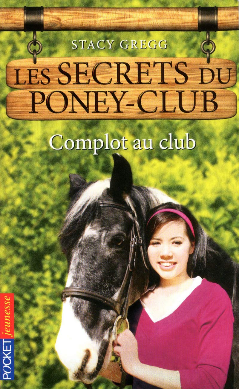 7. Les Secrets du poney-club : Complot au club (07) 9782266207867