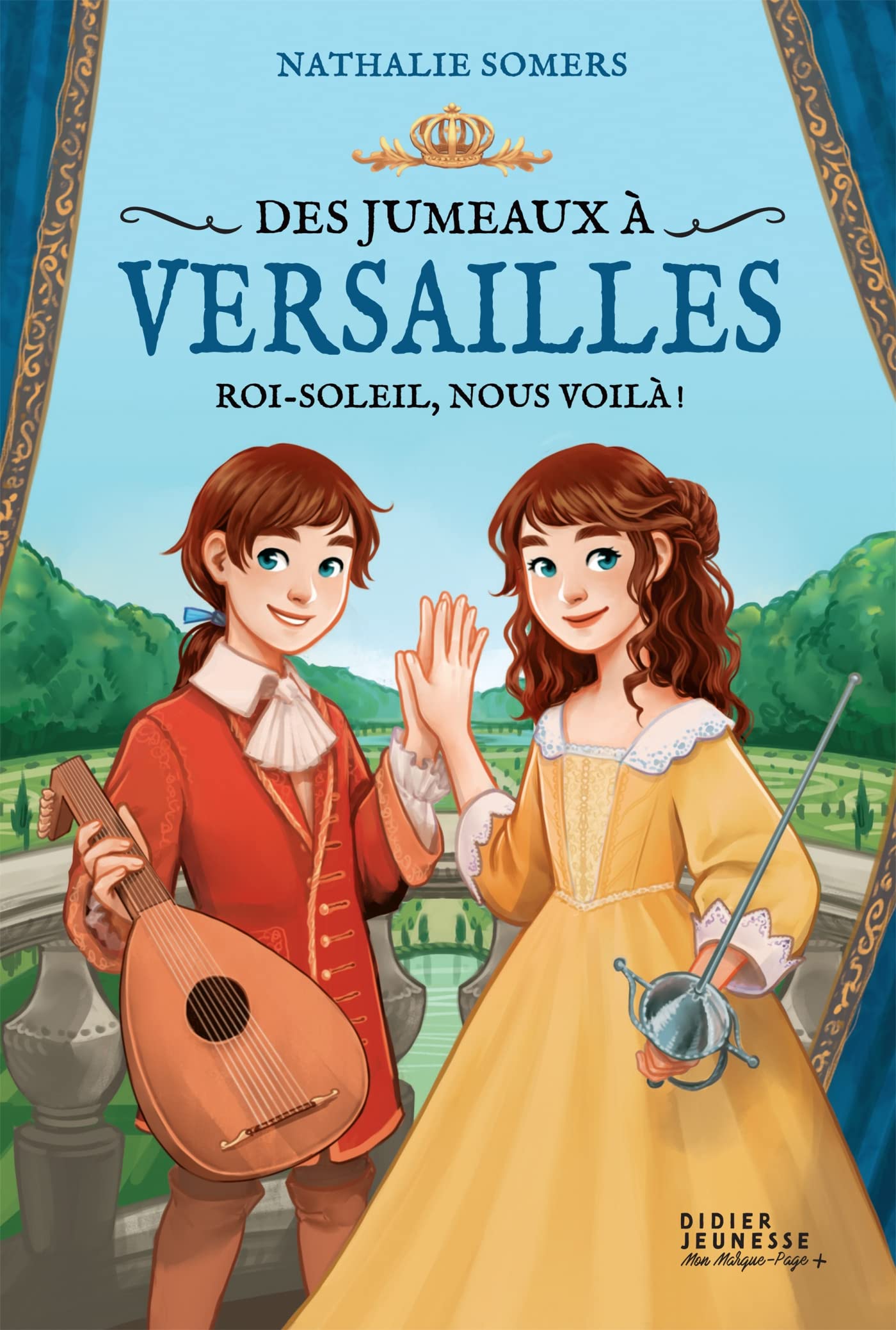 Des jumeaux à Versailles, tome 1 - Roi-Soleil, nous voilà ! 9782278100491