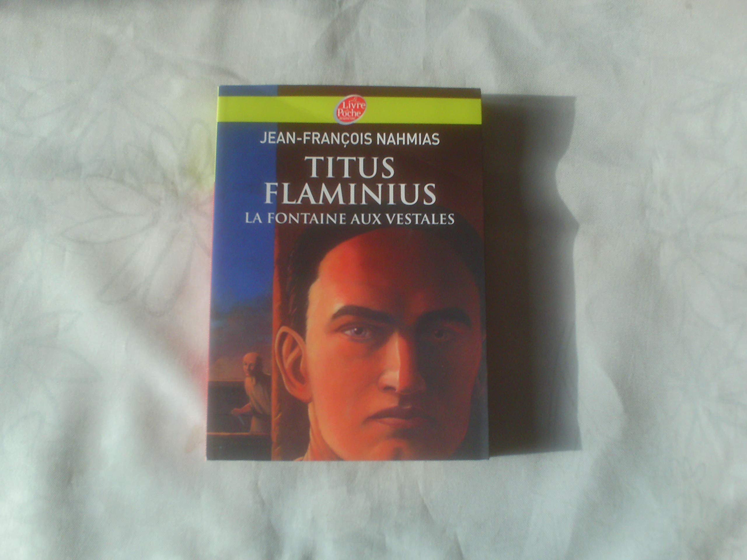 Titus Flaminius - Tome 1 - La Fontaine aux vestales 9782013224444
