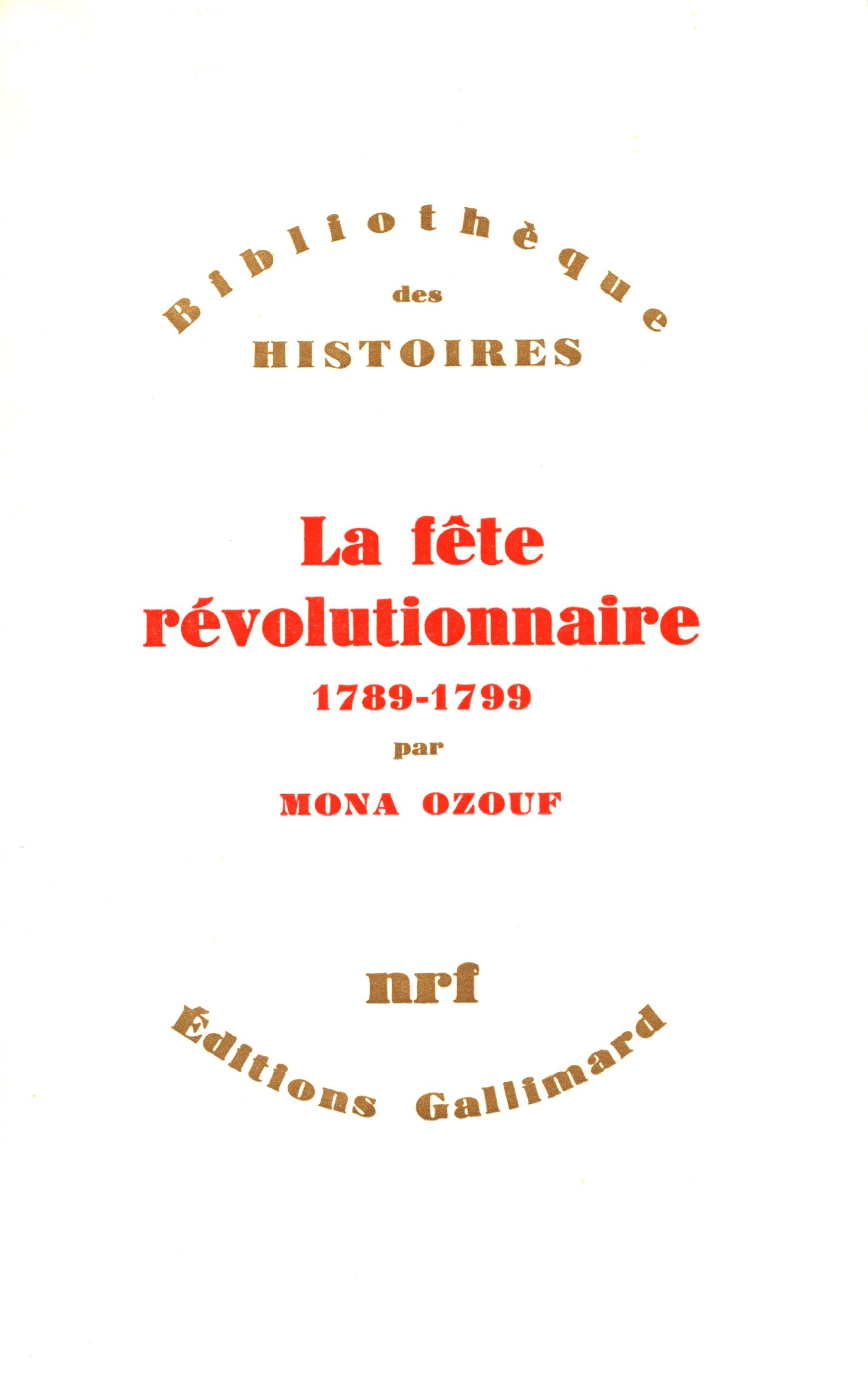 La Fête révolutionnaire, 1789-1799 9782070295173