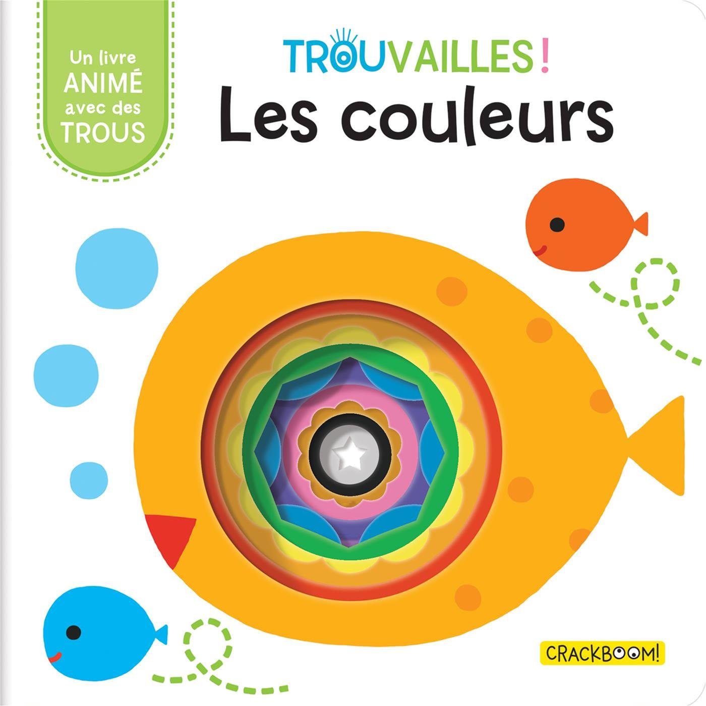 Les couleurs - Livre à trous dès 18 mois: Un livre animé avec des trous 9782924786307