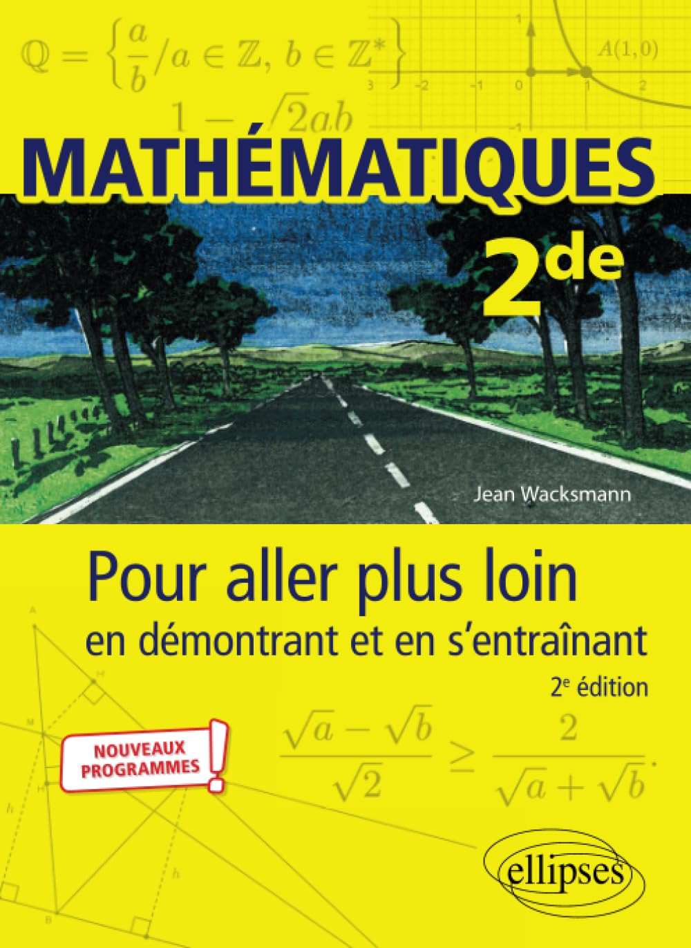 Mathématiques 2de: Pour aller plus loin en démontrant et en s’entraînant 9782340056558