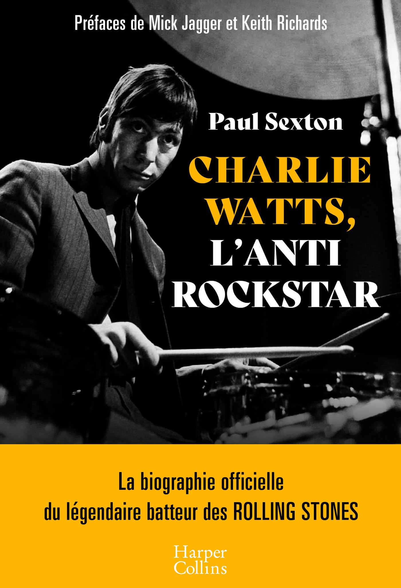 Charlie Watts, l'antirockstar: La biographie officielle du légendaire batteur des Rolling Stones 9791033914204