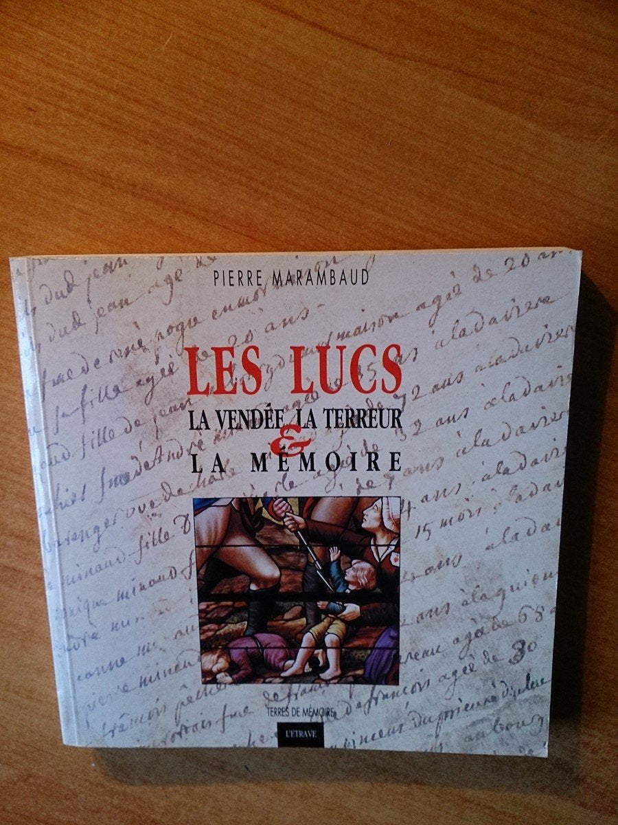 Les lucs : la Vendée, la terreur et la mémoire 9782909599120