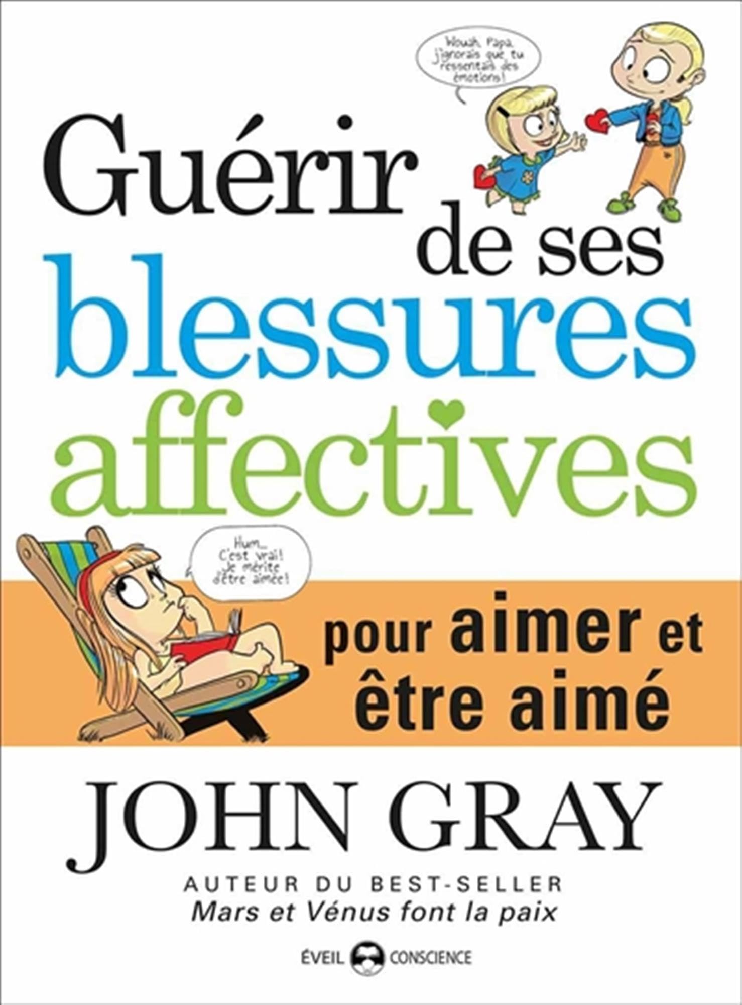 Guérir de ses blessures affectives: Pour aimer et être aimé 9782912795625