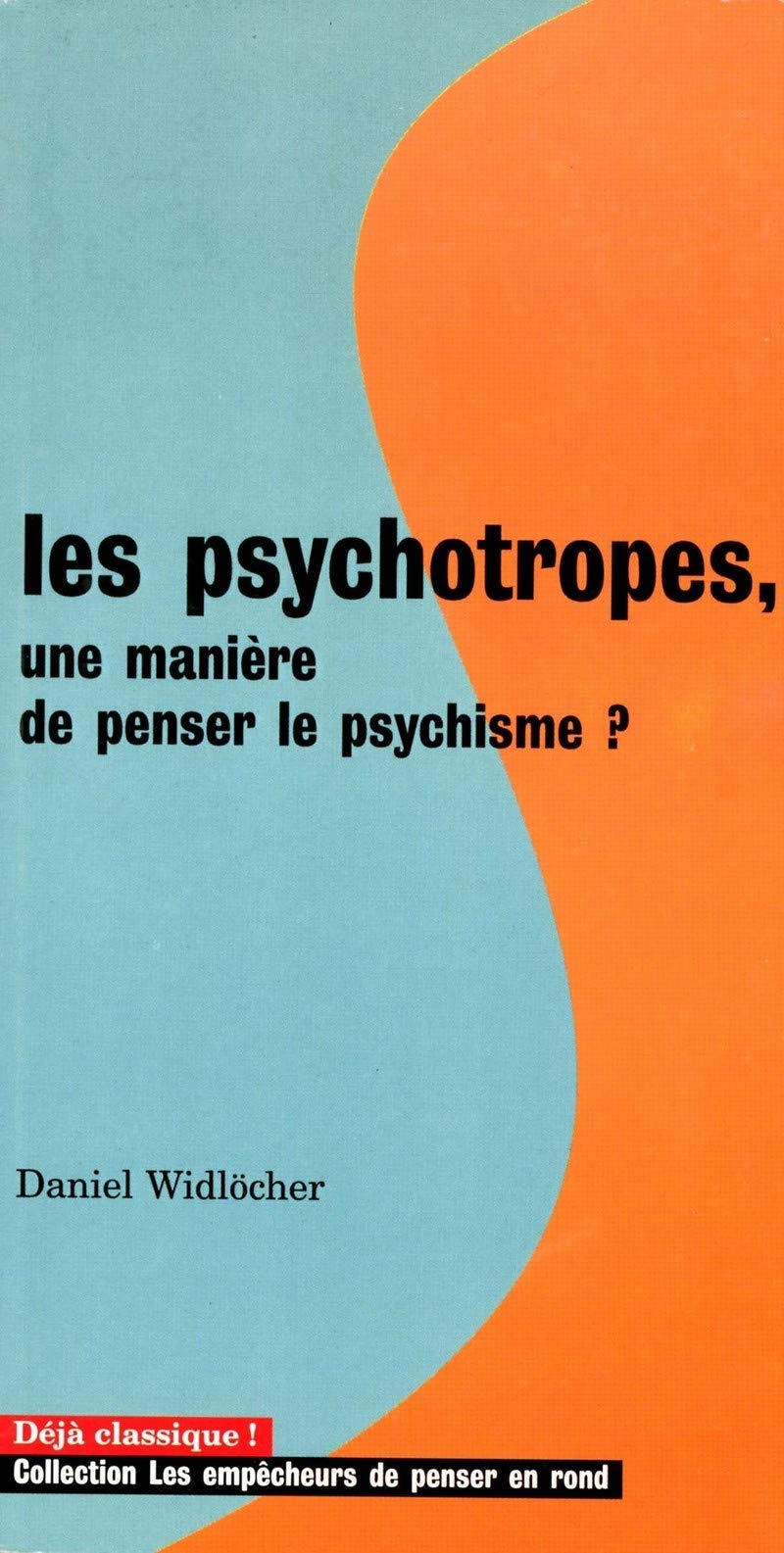 Les Psychotropes. Une manière de penser le psychisme ? 9782908602722